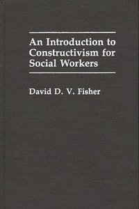 bokomslag Introduction to Constructivism for Social Workers