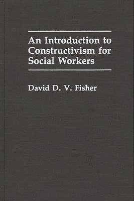 Introduction to Constructivism for Social Workers 1
