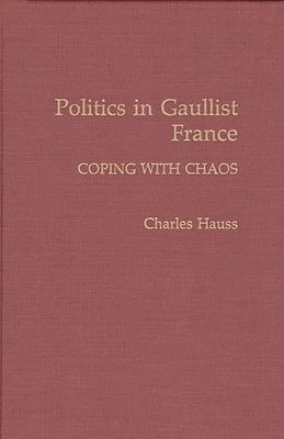 bokomslag Politics in Gaullist France