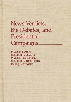 News Verdicts, the Debates, and Presidential Campaigns 1
