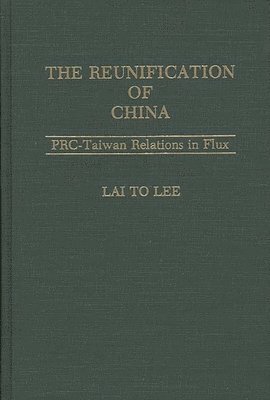 Lai To Lee - Reunification of China, Inbunden