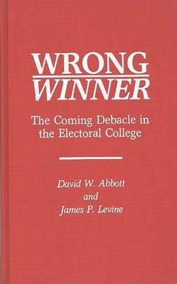 David W. Abbott, James P. Levine - Wrong Winner, Inbunden