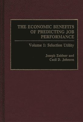 The Economic Benefits of Predicting Job Performance 1
