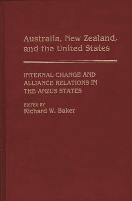 Richard W. Baker - Australia, New Zealand, and the United States, Inbunden