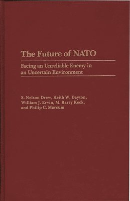 S. Nelson Drew, Keith W. Dayton, William J. Ervin, M. Berry Keck, Philip C. Marcum, W. Keith Dayton, J. William Ervin - Future of NATO, Inbunden