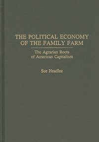 bokomslag The Political Economy of the Family Farm