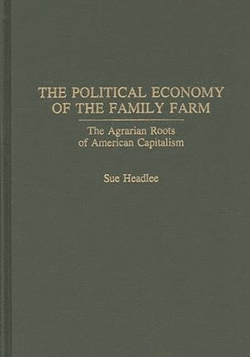 Political Economy of the Family Farm 1