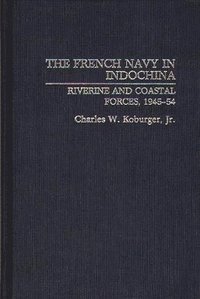 bokomslag The French Navy in Indochina