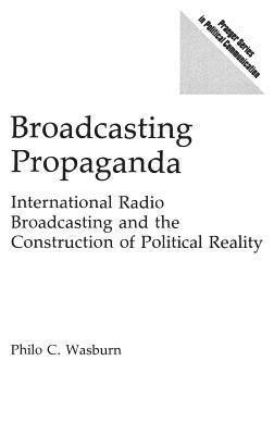 Philo C. Wasburn, Philo Wasburn - Broadcasting Propaganda, Inbunden