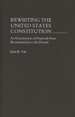 bokomslag Rewriting the United States Constitution