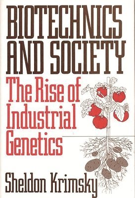 Sheldon Krimsky - Biotechnics and Society, Inbunden