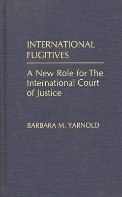 Barbara M. Yarnold - International Fugitives, Inbunden