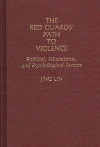 bokomslag The Red Guards' Path to Violence
