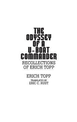 Erich Topp, Eric Rust - Odyssey of a U-boat commander, Inbunden