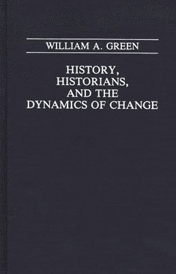 History, Historians, and the Dynamics of Change 1