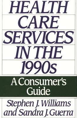 Sandra Guerra, Stephen J. Williams - Health Care Services in the 1990s, Häftad