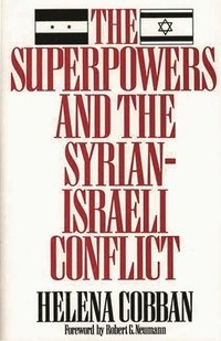 bokomslag The Superpowers and the Syrian-Israeli Conflict