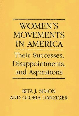 Gloria Helen Danziger-Signer, Rita J. Simon - Women's Movements in America, Häftad
