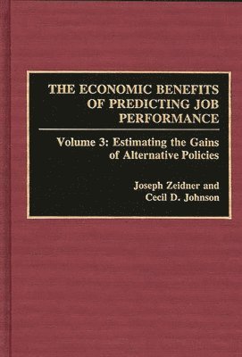 Cecil D. Johnson, Joseph Zeider - Economic Benefits of Predicting Job Performance, Inbunden