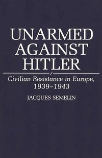 bokomslag Unarmed Against Hitler