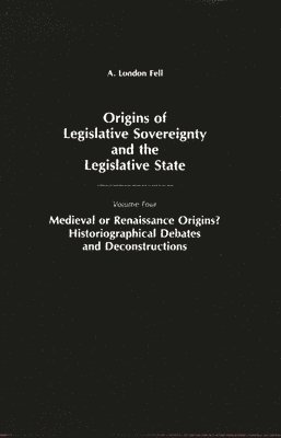 A. London Fell - Origins of Legislative Sovereignty and the Legislative State, Inbunden