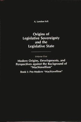 Origins of Legislative Sovereignty and the Legislative State 1