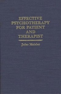 bokomslag Effective Psychotherapy for Patient and Therapist