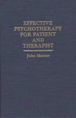 bokomslag Effective Psychotherapy for Patient and Therapist