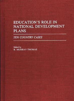 R. Murray Thomas - Education's Role in National Development Plans, Inbunden