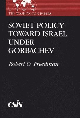 bokomslag Soviet Policy Toward Israel Under Gorbachev