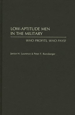 Janice H. Laurence, Peter F. Ramsberger - Low-Aptitude Men in the Military, Inbunden