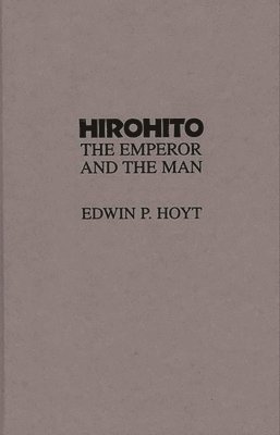 Edwin P. Hoyt - Hirohito, Inbunden
