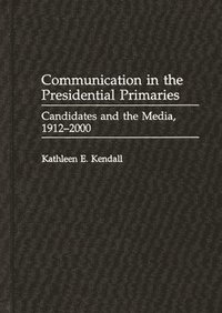 bokomslag Communication in the Presidential Primaries