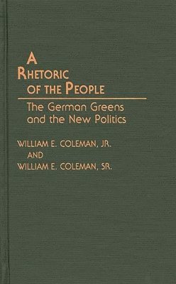 William E. Coleman, Jr., William E. Coleman, Sr., Jr., Sr., William E. Coleman - Rhetoric of the People, Inbunden