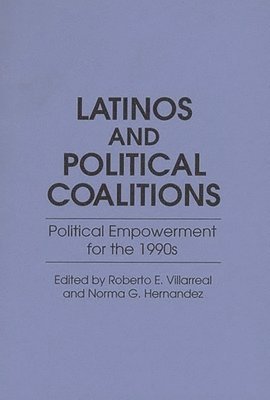 Norma G. Hernandez, Roberto E. Villarreal, Roberto E. Villarreal, Norma G. Hernandez - Latinos and Political Coalitions, Häftad
