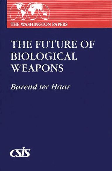 Barend ter Haar, Walter Laqueur - Future of Biological Weapons, Häftad