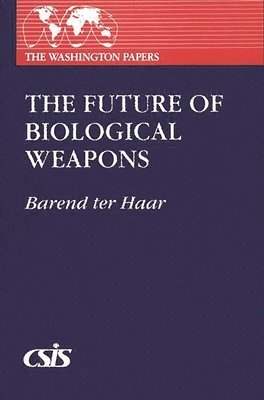 Barend ter Haar, Barend J. Ter Haar, Barend Ter Haar, Walter Laqueur - Future of Biological Weapons, Häftad
