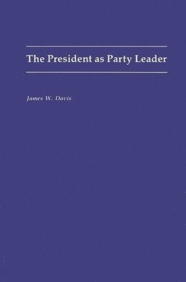 The President as Party Leader 1