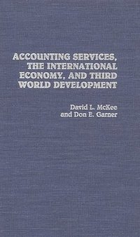 bokomslag Accounting Services, The International Economy, and Third World Development