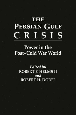 Robert H. Dorff, Robert Helms, Robert F. Helms, Robert H. Dorff - Persian Gulf Crisis, Inbunden