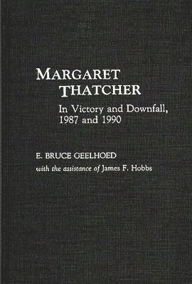 Bruce Geelhoed - Margaret Thatcher, Inbunden