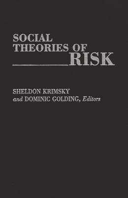 Social Theories of Risk 1