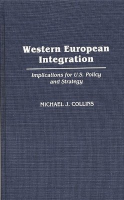 Michael J. Collins - Western European Integration, Inbunden