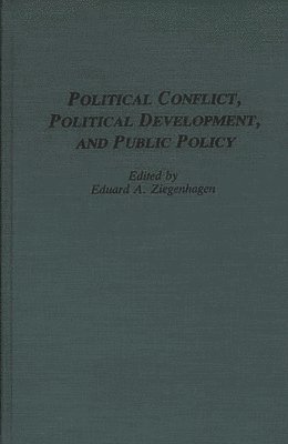 Political Conflict, Political Development, and Public Policy 1