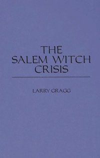 bokomslag The Salem Witch Crisis