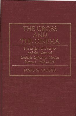 James M. Skinner - Cross and the Cinema, Inbunden