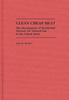John H. Herbert - Clean Cheap Heat, Inbunden