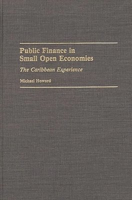 Michael Howard - Public Finance in Small Open Economies, Inbunden