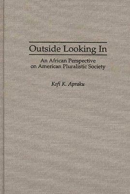 Kofi K. Apraku - Outside Looking In, Inbunden