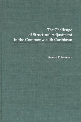 Ramesh Ramsaran - Challenge of Structural Adjustment in the Commonwealth Caribbean, Inbunden